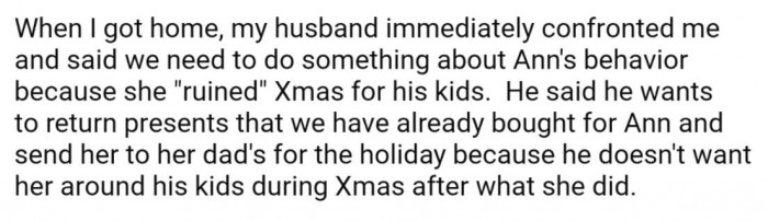 OP's husband was completely livid, and wants to not only return Ann's presents, but send her away to her dad's for the holiday