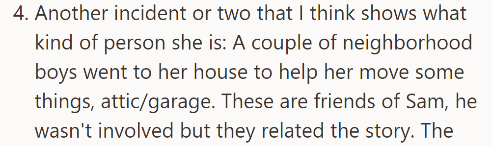 Joan had neighborhood boys help her move items; they’re friends of Sam, who wasn’t involved.