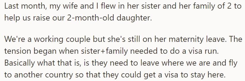 The OP explained he and his wife invited his wife's family to help them with their newborn