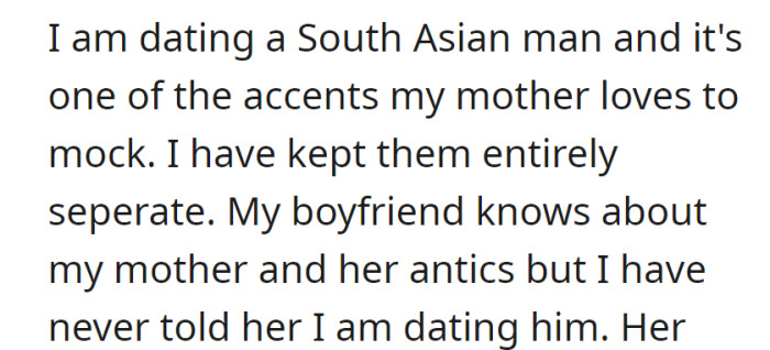 Dating a South Asian man, OP keeps the relationship secret from their mother, who mocks their partner's accent.