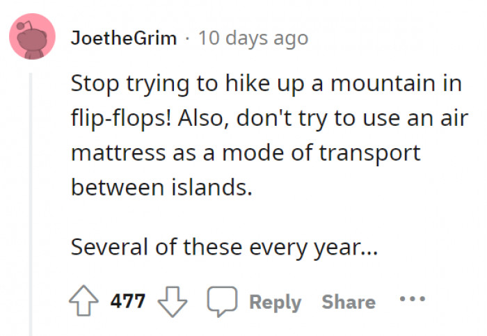6. Hiking in flip-flops and using mattresses.