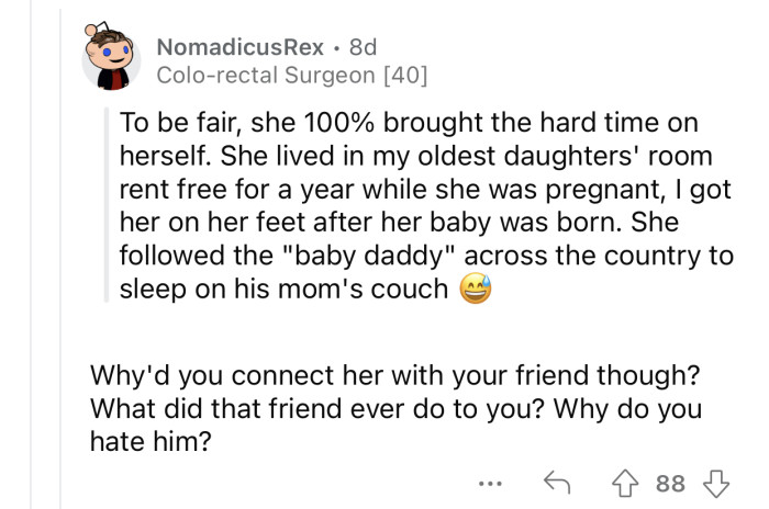 The friend probably suffered the consequences of OP's decision.