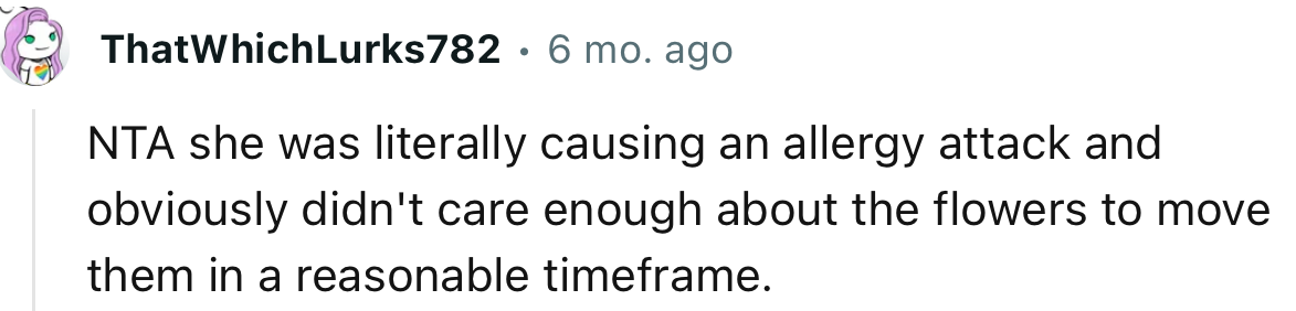 “NTA, she was literally causing an allergy attack and obviously didn't care.”