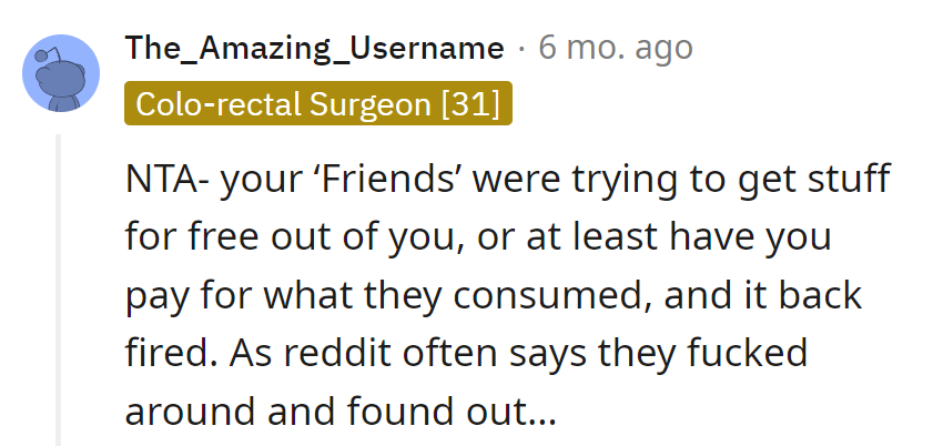 'Friends' tried a free feast on him, but Reddit's verdict: they messed around and found out.