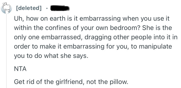 “Uh, how on earth is it embarrassing when you use it within the confines of your own bedroom?”