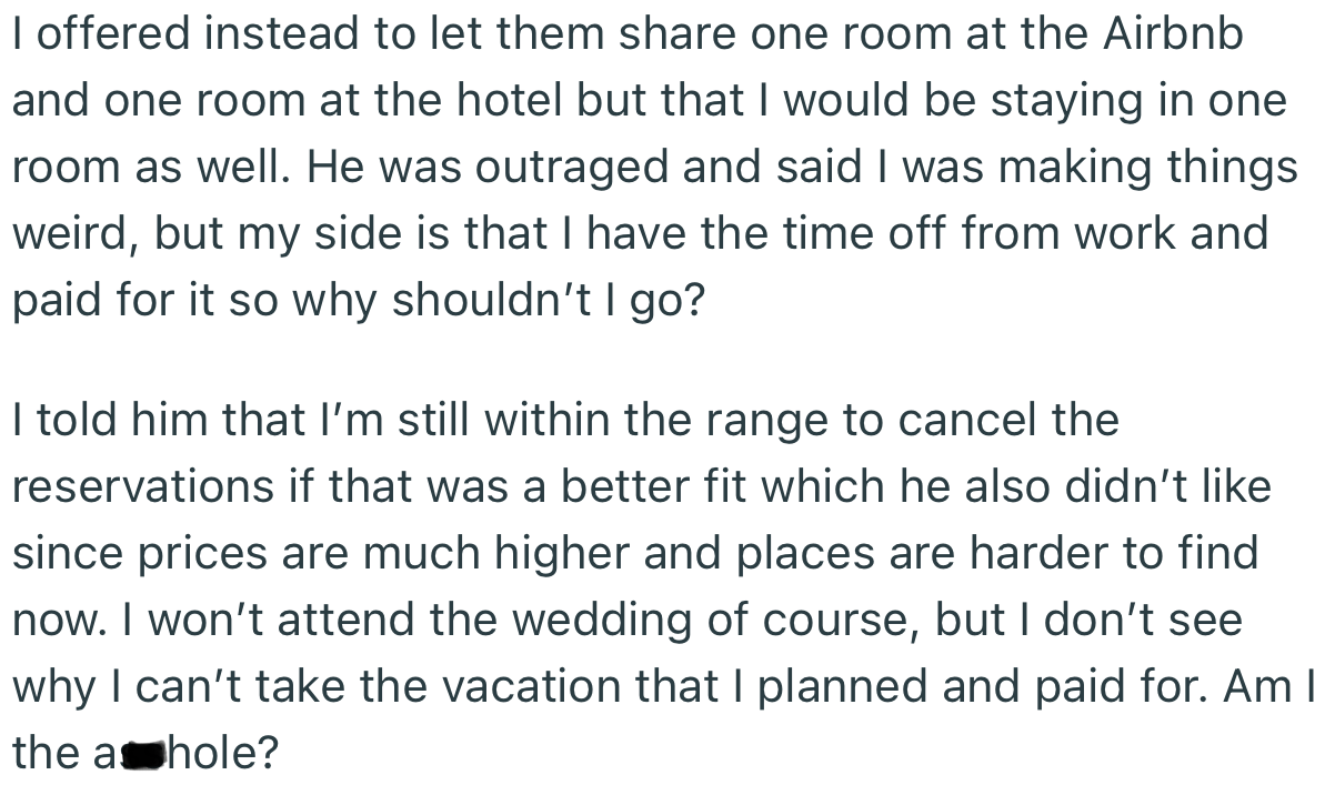 OP offered a compromise, which involved going on the vacation with them. However, the terms and conditions were far too “ridiculous” for the ex to accept.