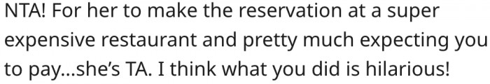 16. It makes no sense that Amy is making reservations at restaurants that she can't afford.