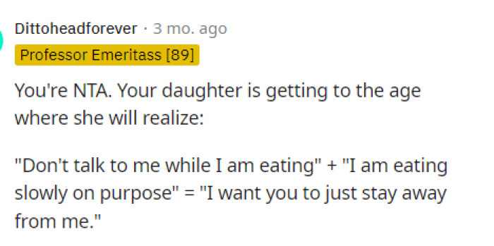 This is true as well, and the daughter will definitely understand more, but it's still something that needs to be addressed now.