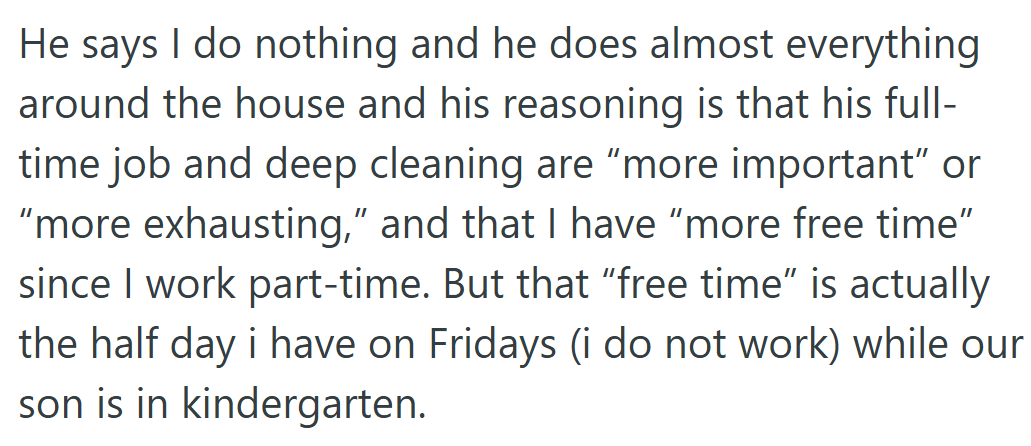 To him, her part-time schedule looks like leisure; to her, that tiny window of “free time” barely exists.