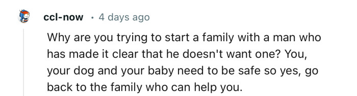 “Why Are You Trying to Start a Family with a Man Who Has Made It Clear That He Doesn't Want One?”