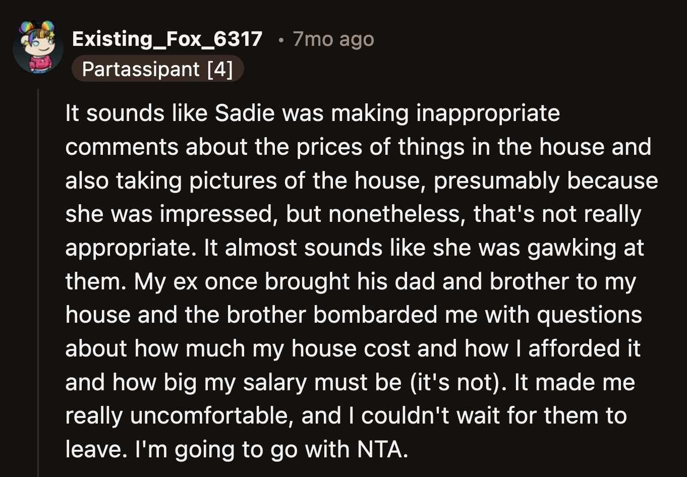 Most of the commenters agreed that it was uncomfortable to have a guest who incessantly made the conversation about the wealth of the homeowner.