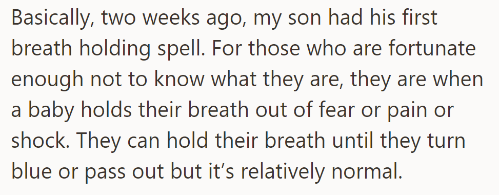 Two weeks ago, their son had his first breath-holding spell, common in babies due to fear or shock, sometimes causing them to turn blue or pass out.