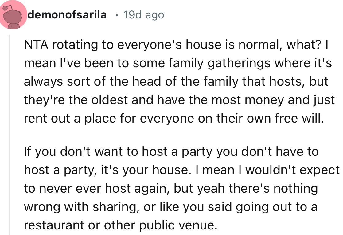 “If you don't want to host a party, you don't have to host a party; it's your house.”