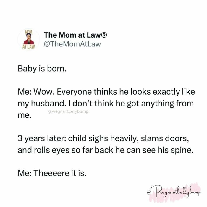 15. “Genetics took their time but nailed the attitude.”