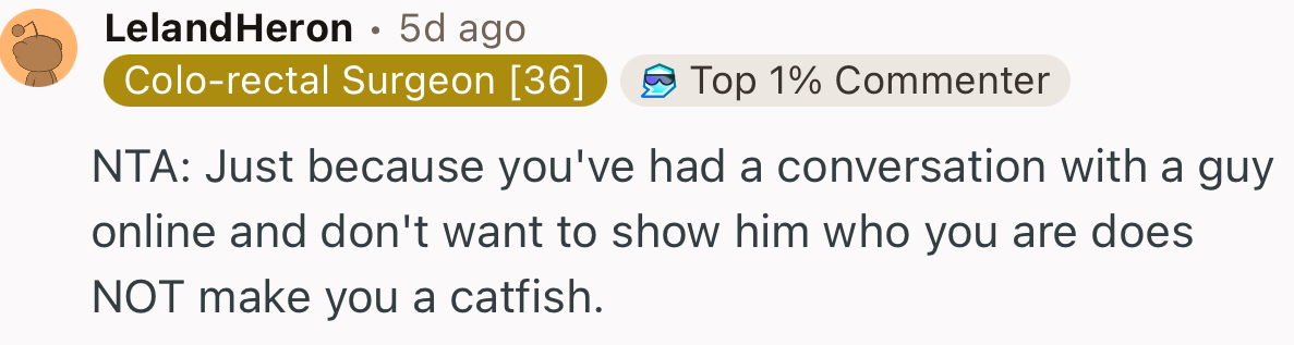 This Redditor doesn’t agree that refusing to reveal her identity automatically makes her a catfish.