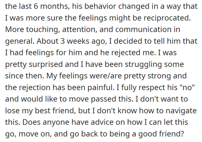 After sensing mutual feelings in his changed behavior for 6 months, she confessed her emotions three weeks ago, only to be rejected. Now, she's seeking advice on moving on without jeopardizing their friendship.