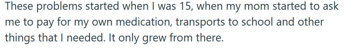 When the OP was 15, she was already paying for most of her own expenses.