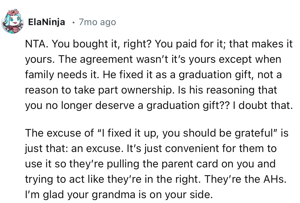 “You bought it, right? You paid for it; that makes it yours.”