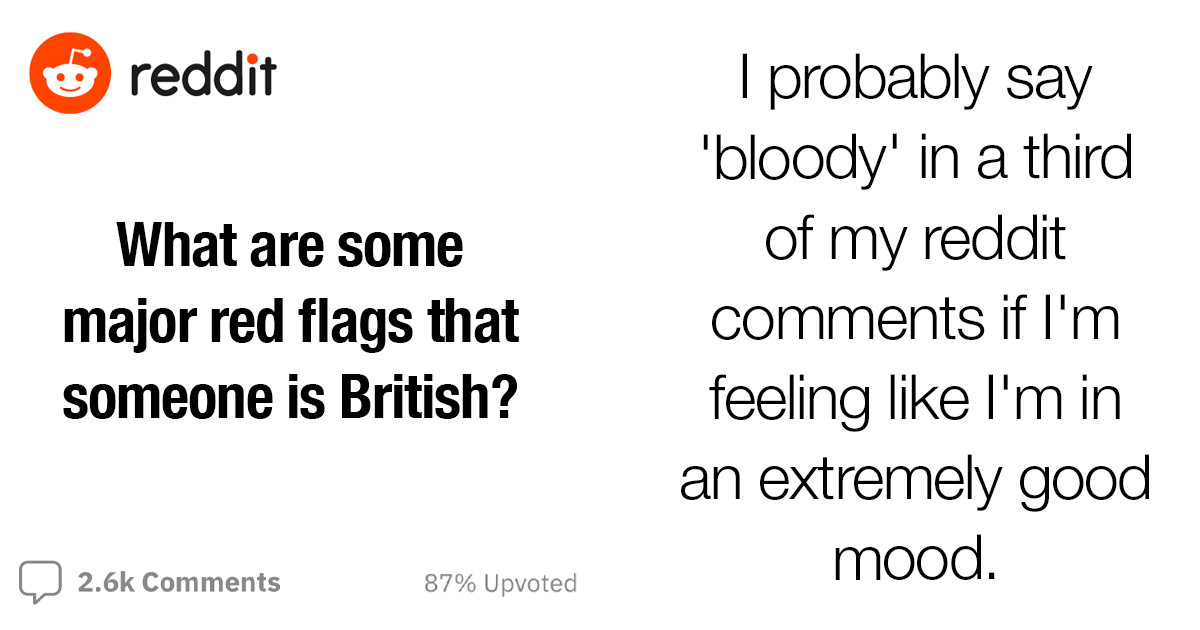 20+ Hilarious Telltale Signs That Someone Is British, As Said By Redditors
