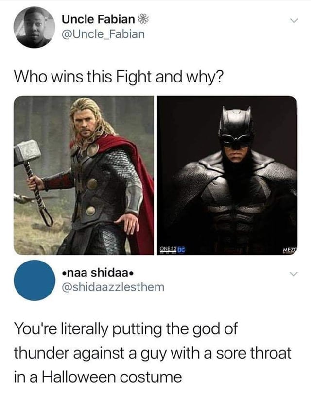 A god vs a guy in a Halloween costume. That’s not a fair fight