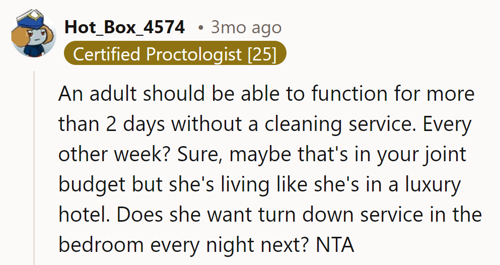 Adulting lasts longer than a two-day cleaning hiatus. Next up, nightly turn-down service? NTA.