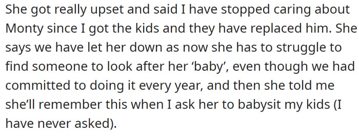 She got upset and accused the OP of neglecting her dog since the children came into her life: