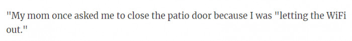 Sounds like something a mom would say, but I bet she closed the door, though.