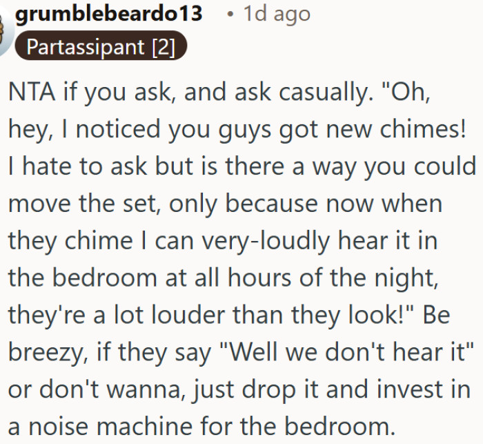 A casual ask about noisy wind chimes is perfectly reasonable