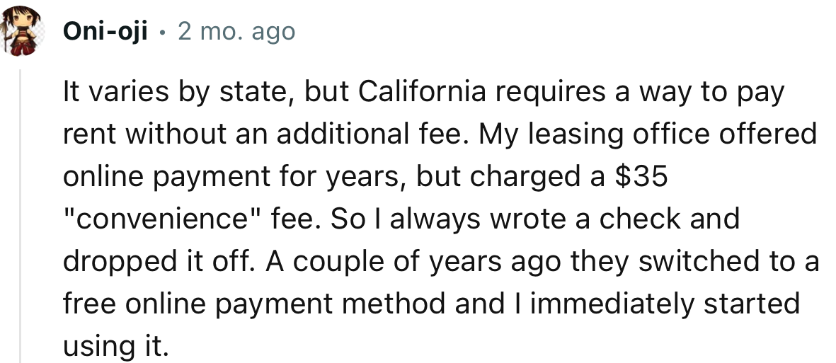 “It varies by state, but California requires a way to pay rent without an additional fee.“