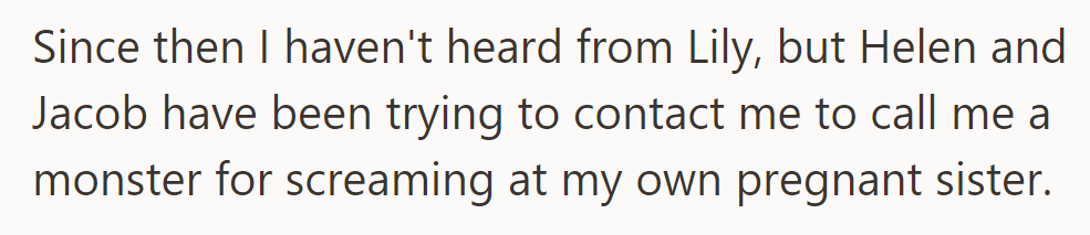 Since then, Lily has been silent, but Helen and Jacob have labeled OP a monster for confronting their pregnant sister.
