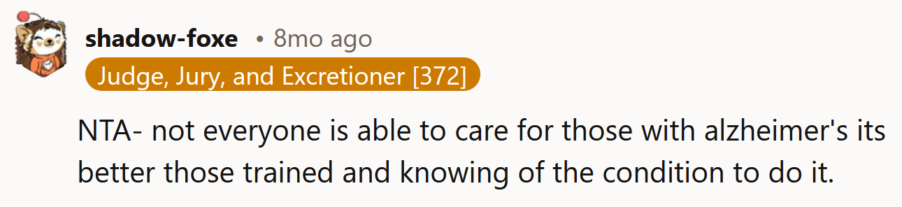 It's better for them to be cared for by professionals.