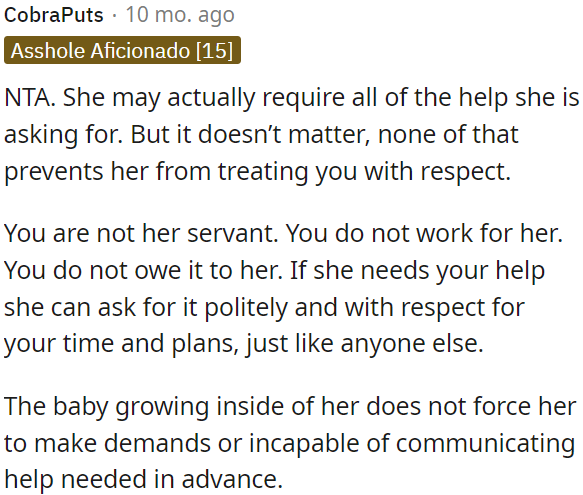 While she might genuinely need assistance, it doesn't excuse disrespect.