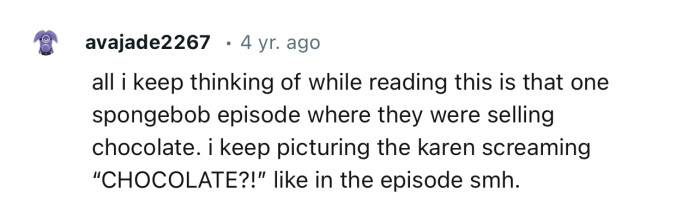 “All I Keep Thinking of While Reading This Is That One Spongebob Episode Where They Were Selling Chocolate.”