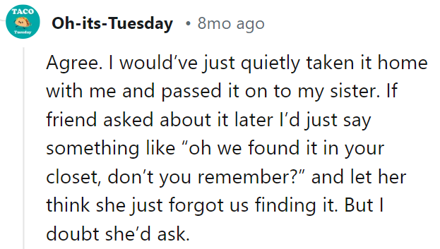 Quietly taken home would be my choice.