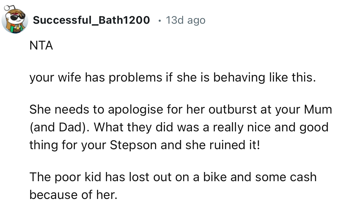 “Your wife has problems if she is behaving like this. She needs to apologize for her outburst at your mom (and dad).”