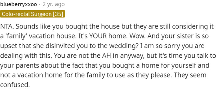 It's important for OP to have a conversation with his parents, clarifying that the house is his personal home, not a communal vacation property.