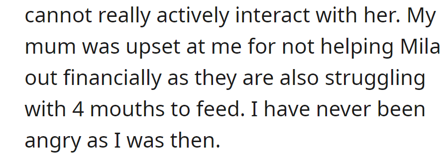 Parents can't engage with Rhu due to her age. OP's mother is upset about them not helping Mila financially.