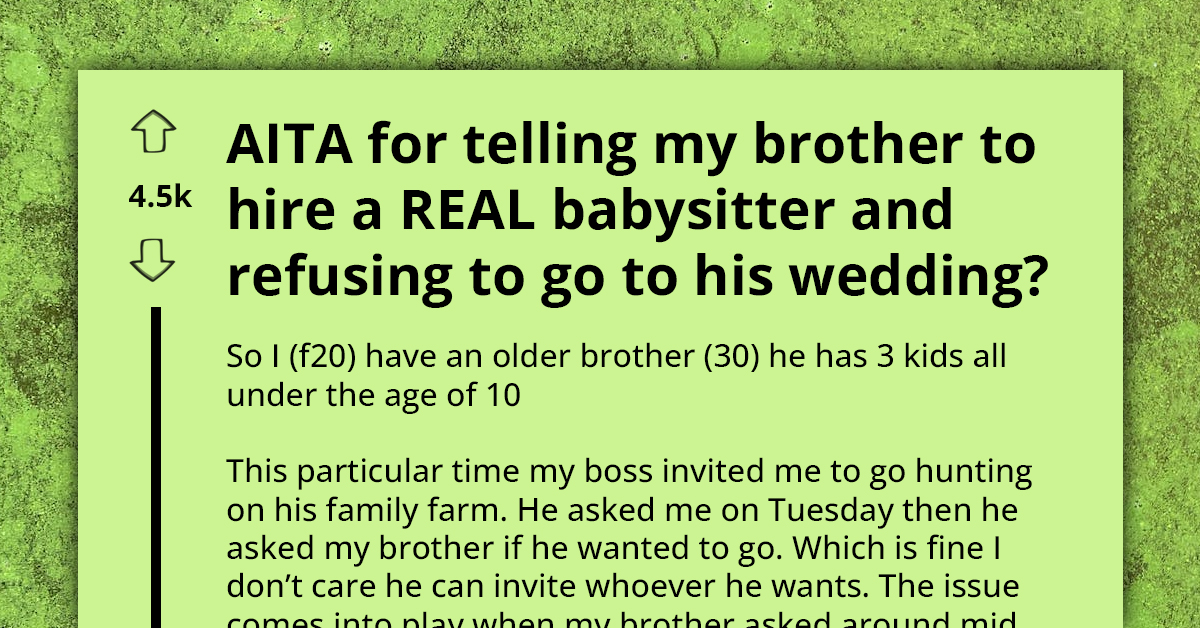 Cheapskate Man Forces Younger Sister To Babysit His Children, Gets Told To Hire A Real Babysitter