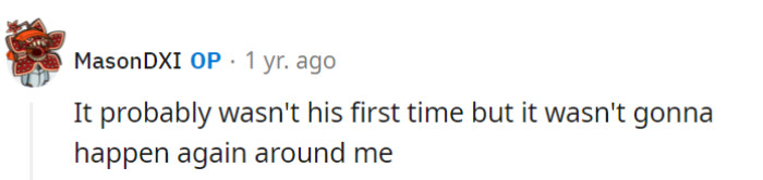 It wasn't Harry's first rodeo, but it certainly wouldn't occur again in their presence. They made sure the restaurant stayed drama-free.