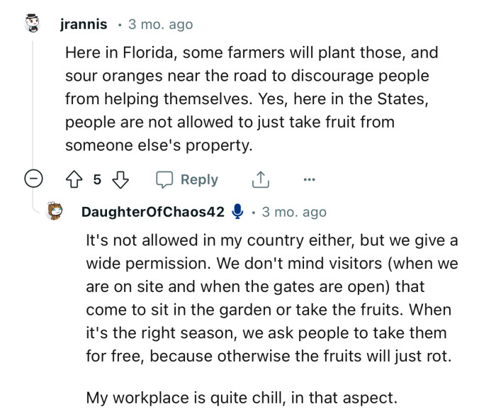 “Here in Florida, some farmers will plant those, and sour oranges near the road to discourage people from helping themselves.”