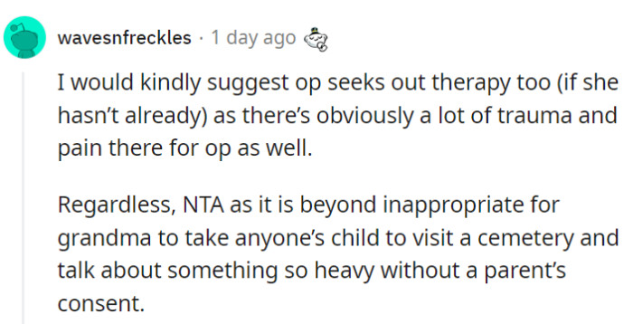 Observing the situation from afar, it's apparent that seeking therapy might be beneficial for both OP and her mom, given the trauma they've experienced.