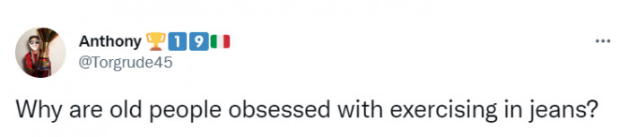 12. Wearing jeans to the gym