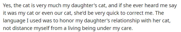 The cat holds a special place in OP's daughter's heart, and she is quick to assert her ownership of the cat.