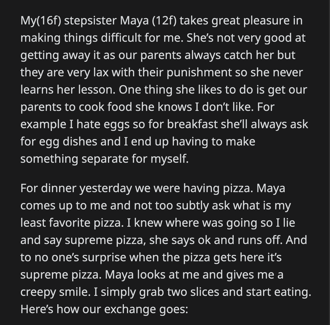 OP enlightened her stepsister and said this variant was her favorite. Her stepsister protested, but OP feigned ignorance.