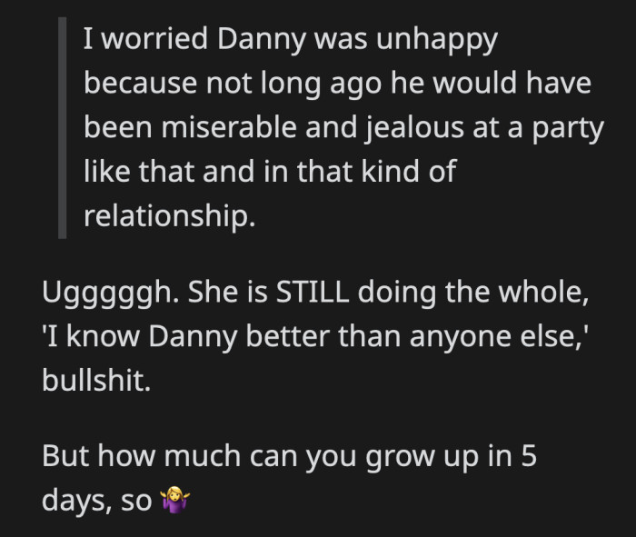 They think OP has a lot of growing up to do regarding the Danny situation