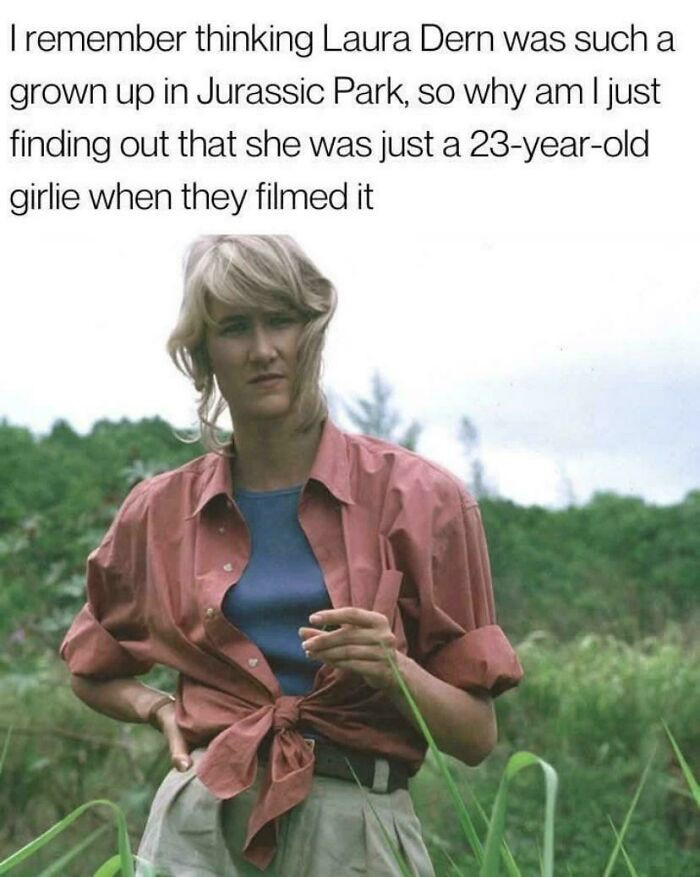 ”There's A Zero Percent Chance I Would've Guessed That Laura Dern Was 23 In Jurassic Park”