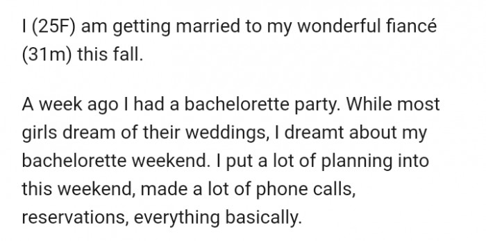 OP has been dreaming about her bachelorette party for a long time. Now that she's finally getting married, she's going all out to make her dreams a reality before the wedding day