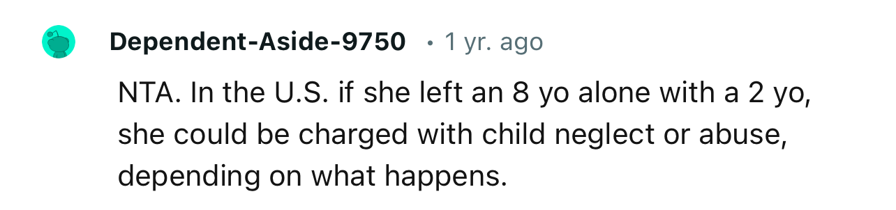 “In the U.S., if she left an 8 yo alone with a 2 yo, she could be charged with child neglect.”