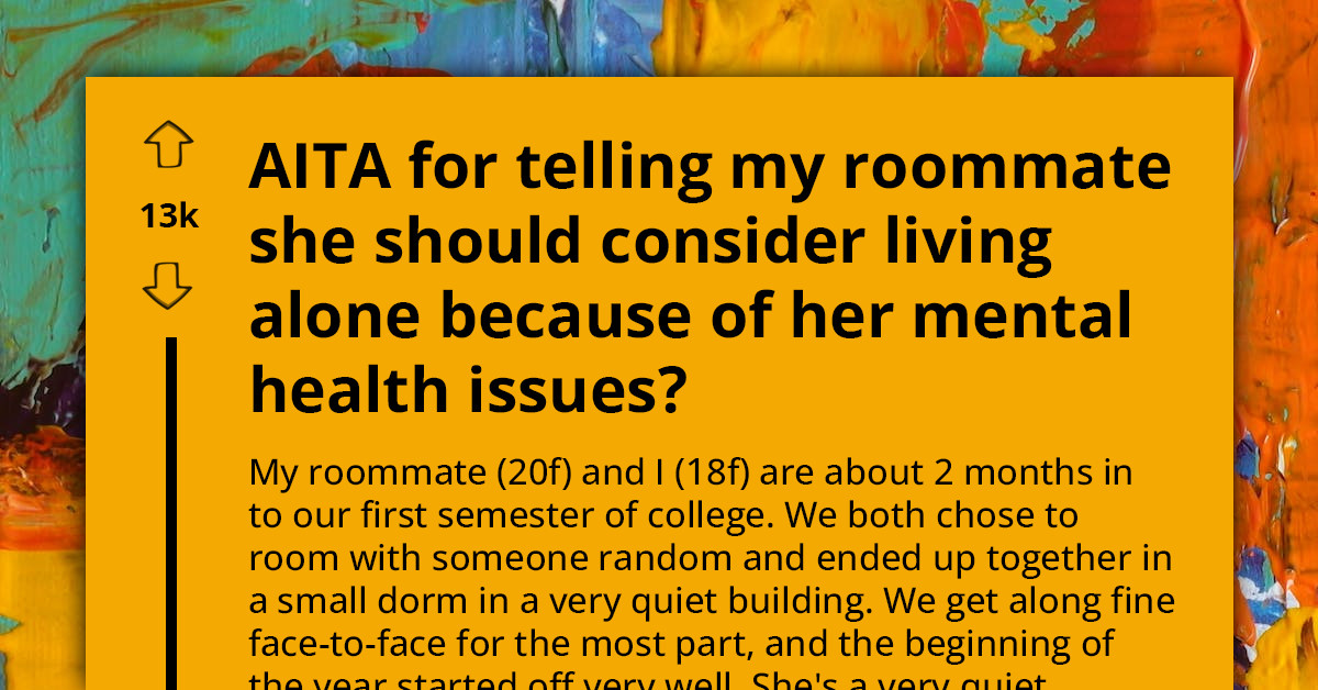 Fed-Up Teenager Advises Roommate to Consider Living Alone as She's Tired of Her Depressing Mental Health Issues