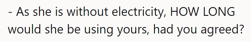 Unplugged but boundless in expectations! Guess there's no 'power-off' button on her requests.